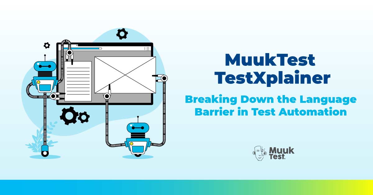 MuukTest’s AI-based Tool Interprets Test Automation for Stakeholders